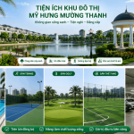 Tiện ích Khu đô thị Mỹ Hưng Mường Thanh với công viên, hồ điều hòa, bể bơi, sân tennis, sân golf và hệ thống tiện ích hiện đại.